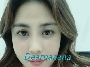 Dearnanana